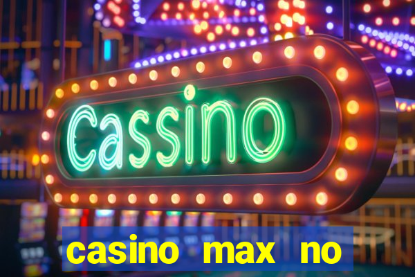 casino max no deposit bonus