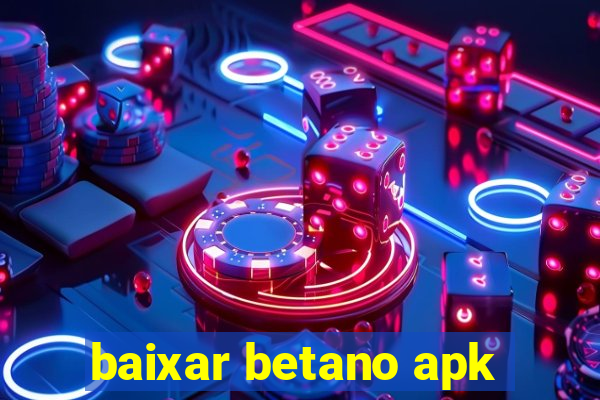 baixar betano apk