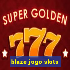 blaze jogo slots