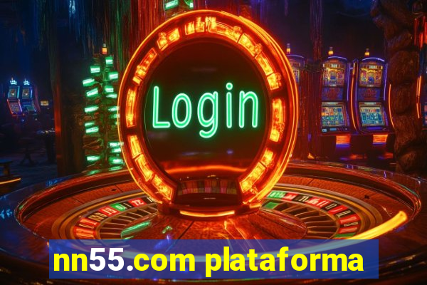 nn55.com plataforma