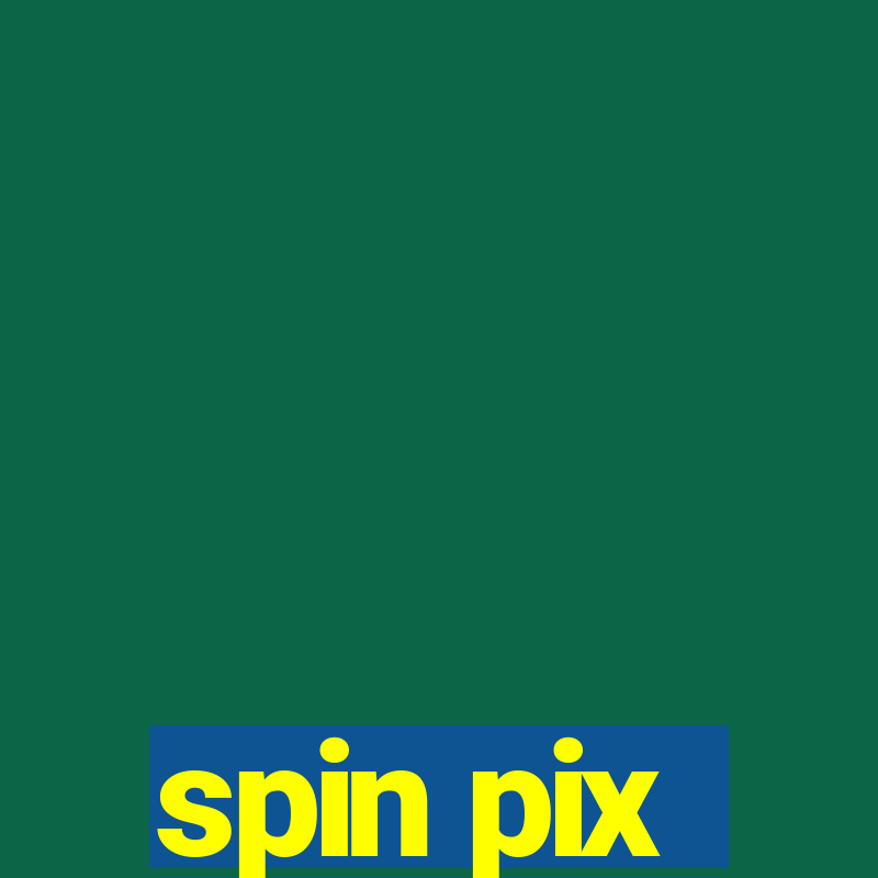 spin pix