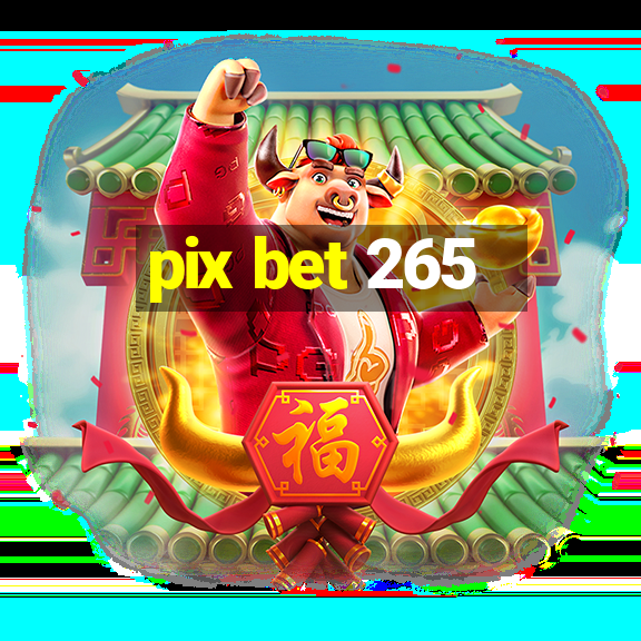 pix bet 265