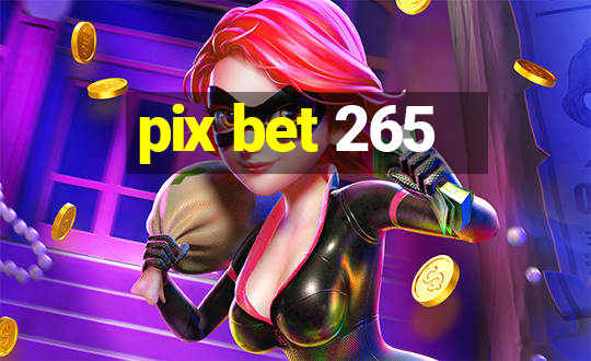 pix bet 265