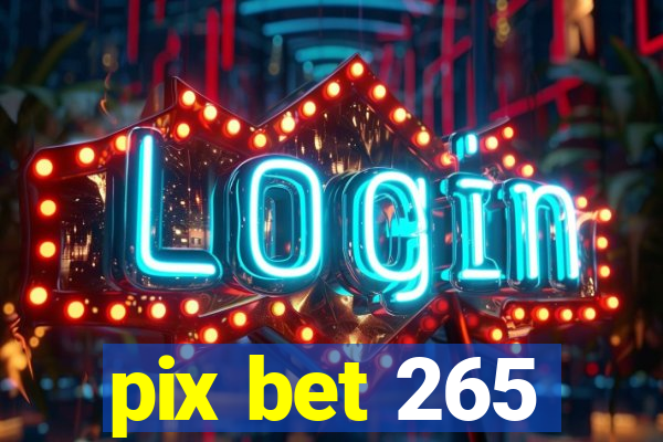 pix bet 265