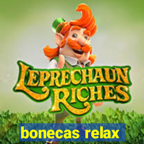 bonecas relax