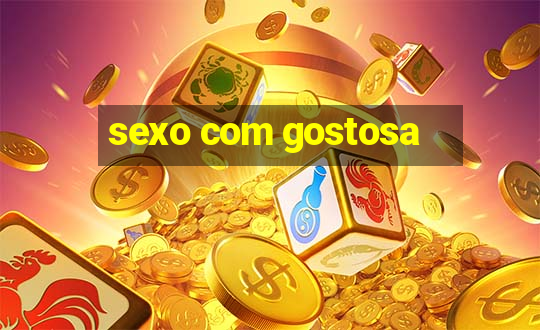 sexo com gostosa