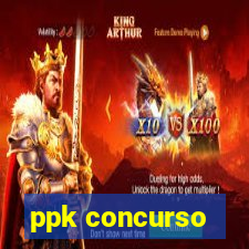 ppk concurso