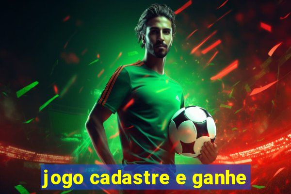 jogo cadastre e ganhe