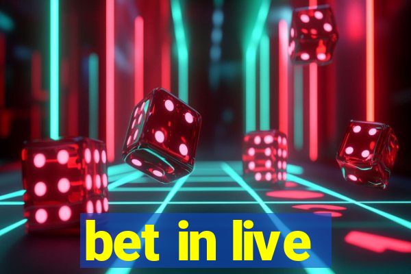 bet in live