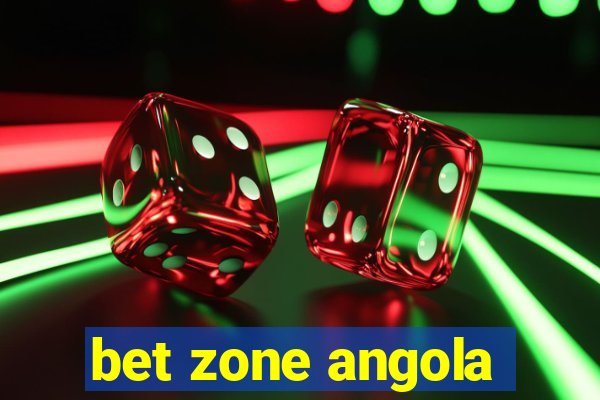 bet zone angola