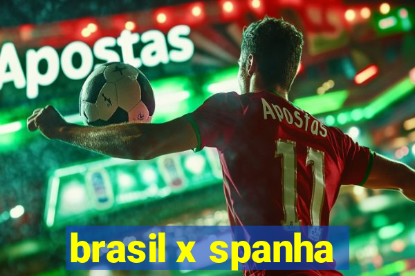 brasil x spanha