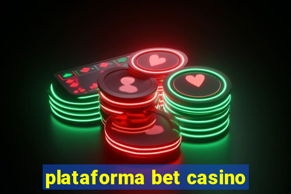 plataforma bet casino