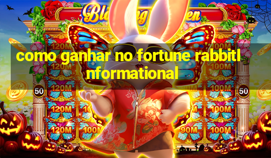 como ganhar no fortune rabbitInformational