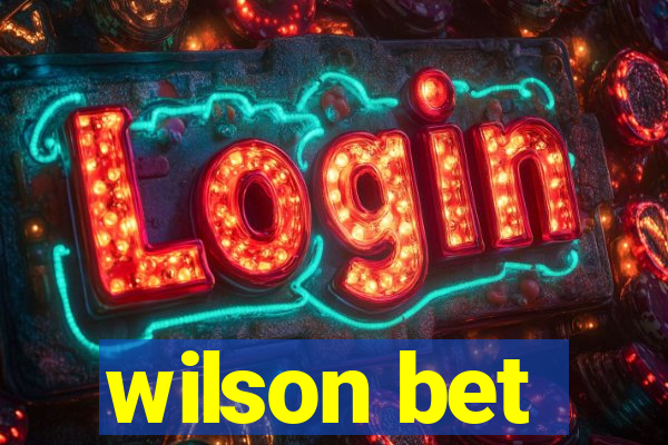 wilson bet