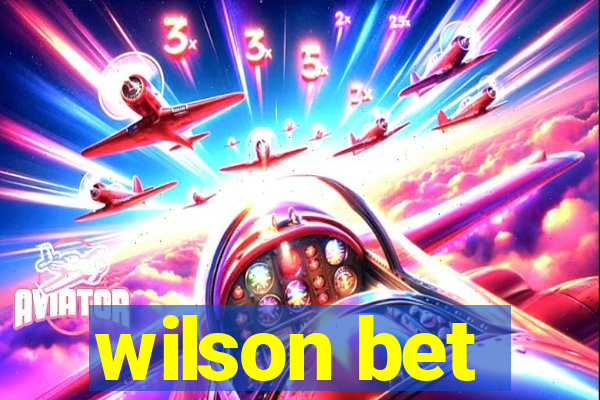 wilson bet