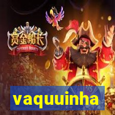 vaquuinha