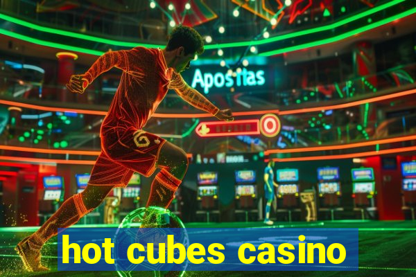 hot cubes casino