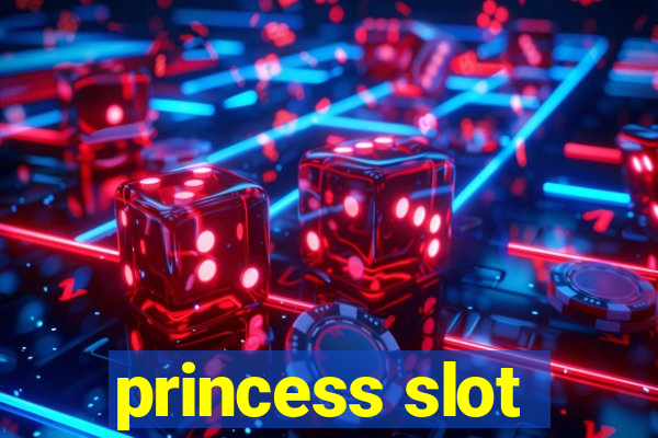 princess slot