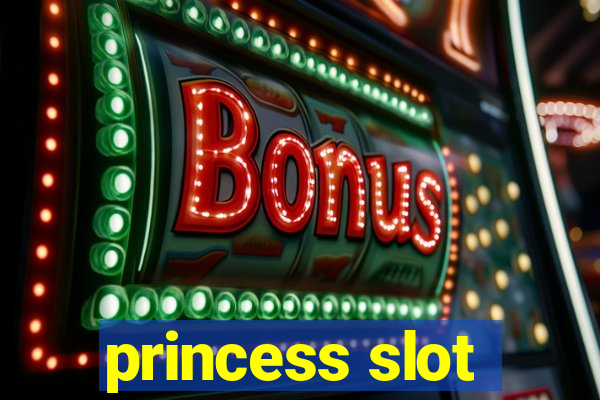 princess slot