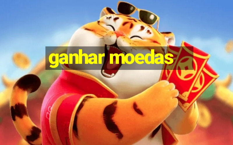 ganhar moedas