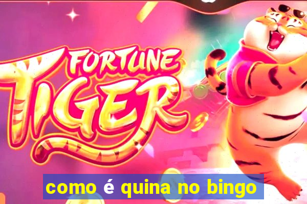 como é quina no bingo