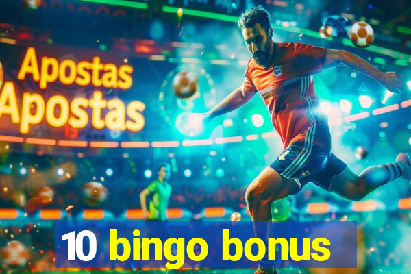 10 bingo bonus