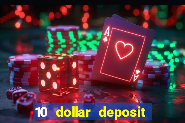 10 dollar deposit casino usa