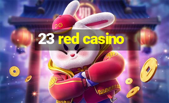 23 red casino