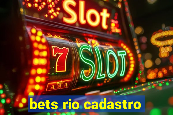 bets rio cadastro