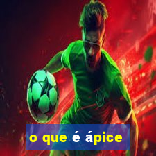 o que é ápice