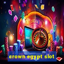 crown egypt slot