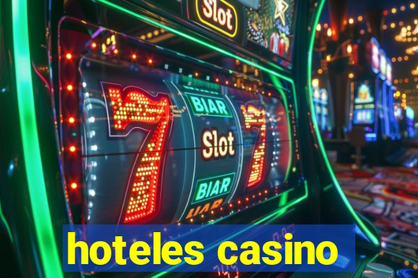 hoteles casino