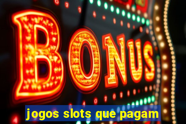 jogos slots que pagam