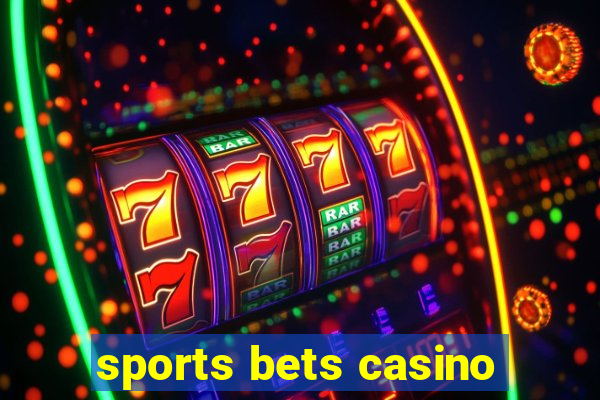 sports bets casino