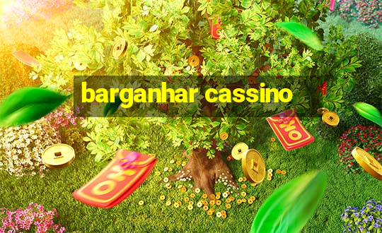 barganhar cassino