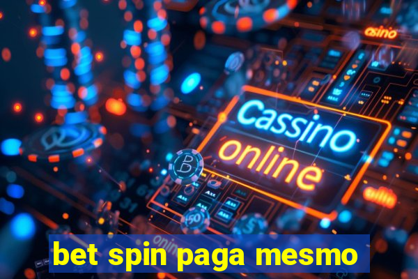 bet spin paga mesmo