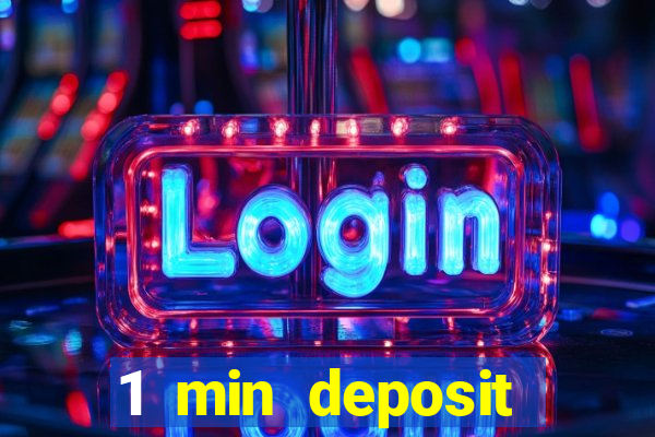 1 min deposit online casino