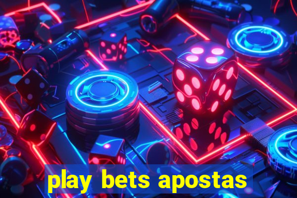 play bets apostas