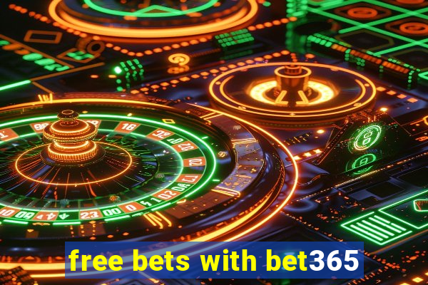 free bets with bet365