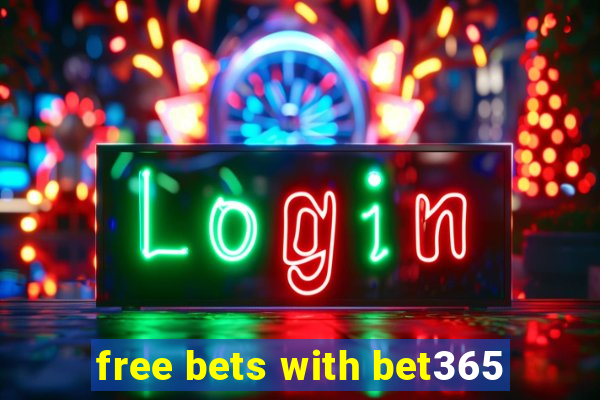 free bets with bet365