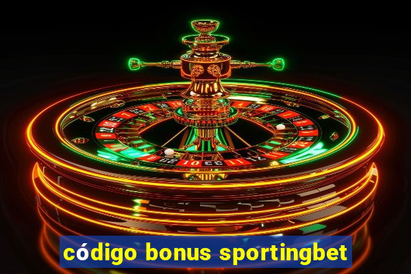 código bonus sportingbet