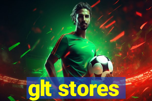 glt stores