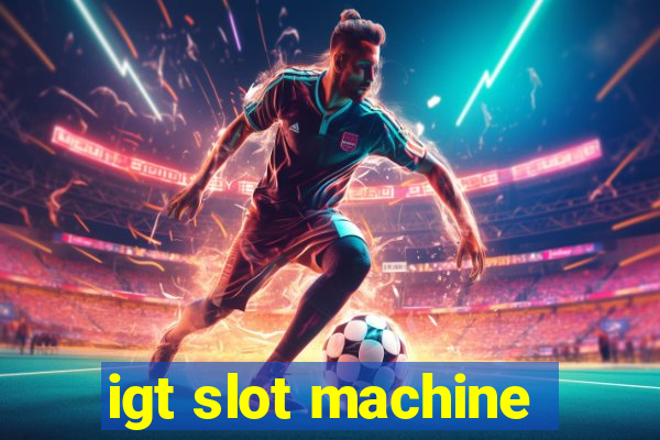 igt slot machine