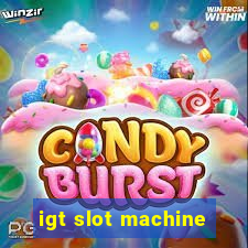 igt slot machine