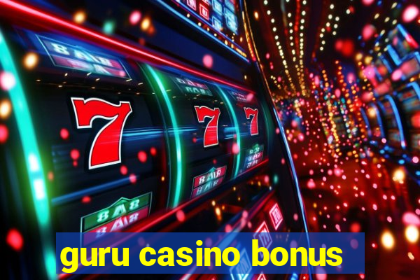 guru casino bonus