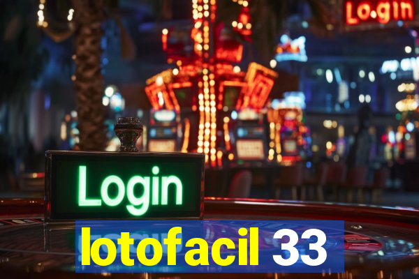 lotofacil 33