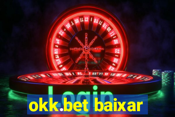 okk.bet baixar