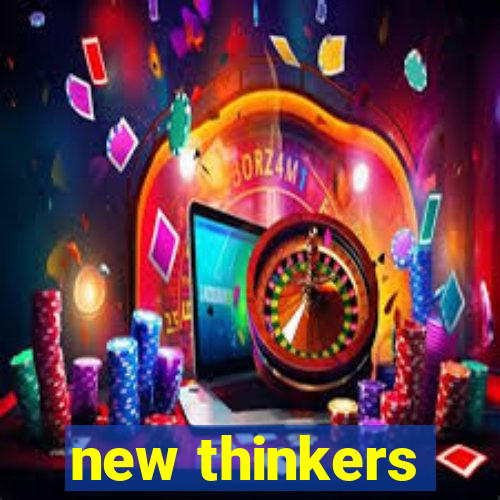 new thinkers