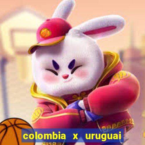 colombia x uruguai onde assistir