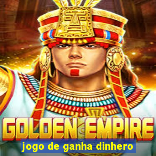 jogo de ganha dinhero